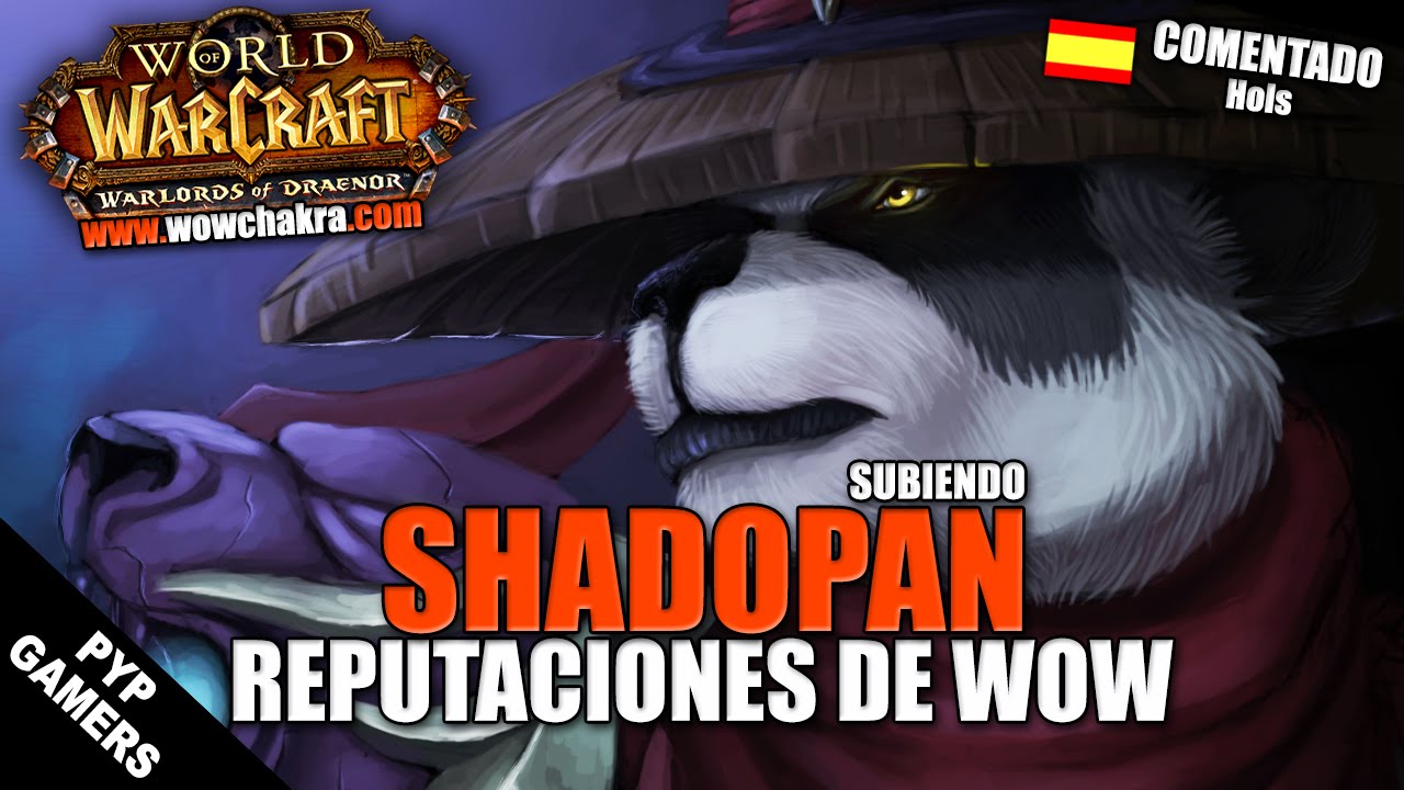 Shadopan - Subiendo reputaciones de WoW | World of Warcraft