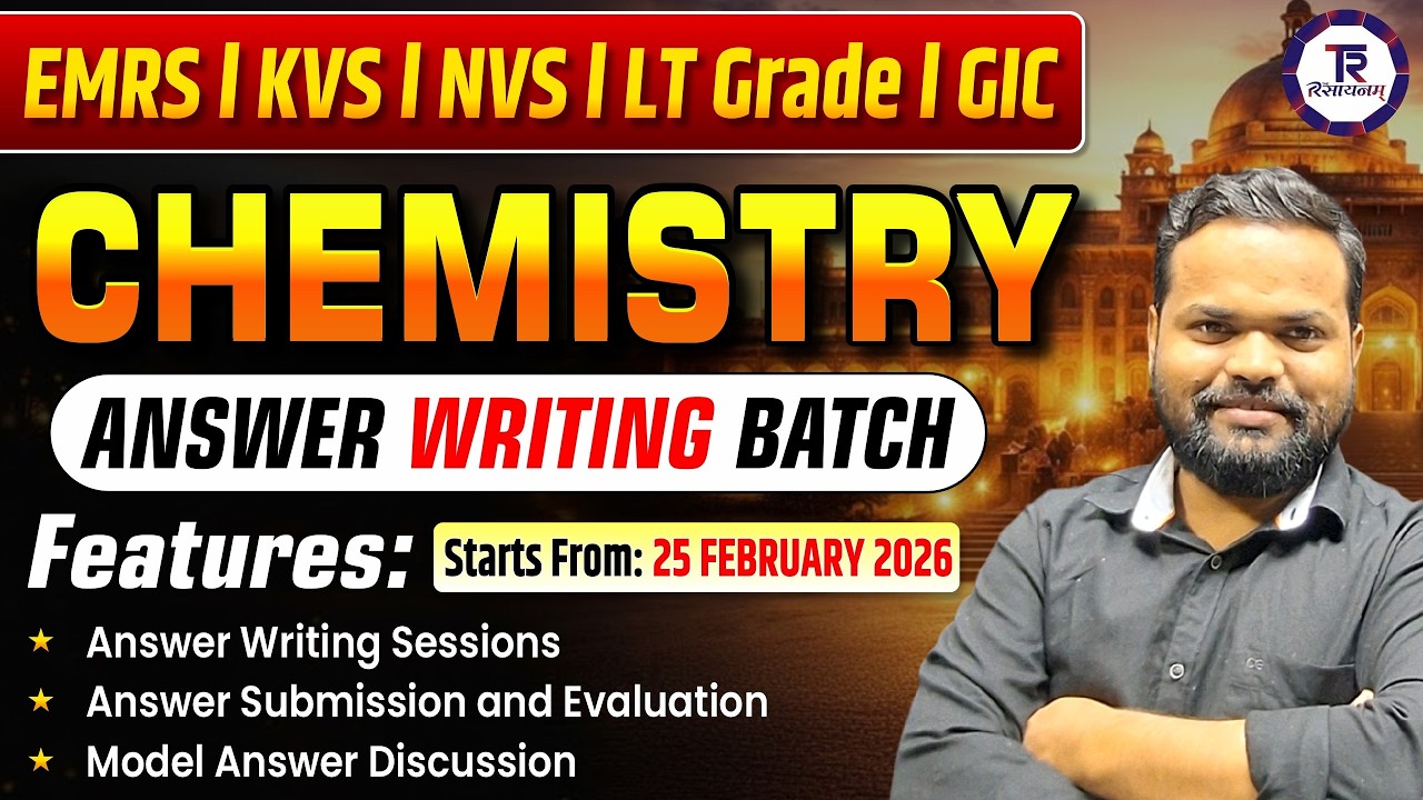 Chemistry Answer Writing Batch | EMRS KVS NVS LT Grade GIC | Starts 25 Feb 2026