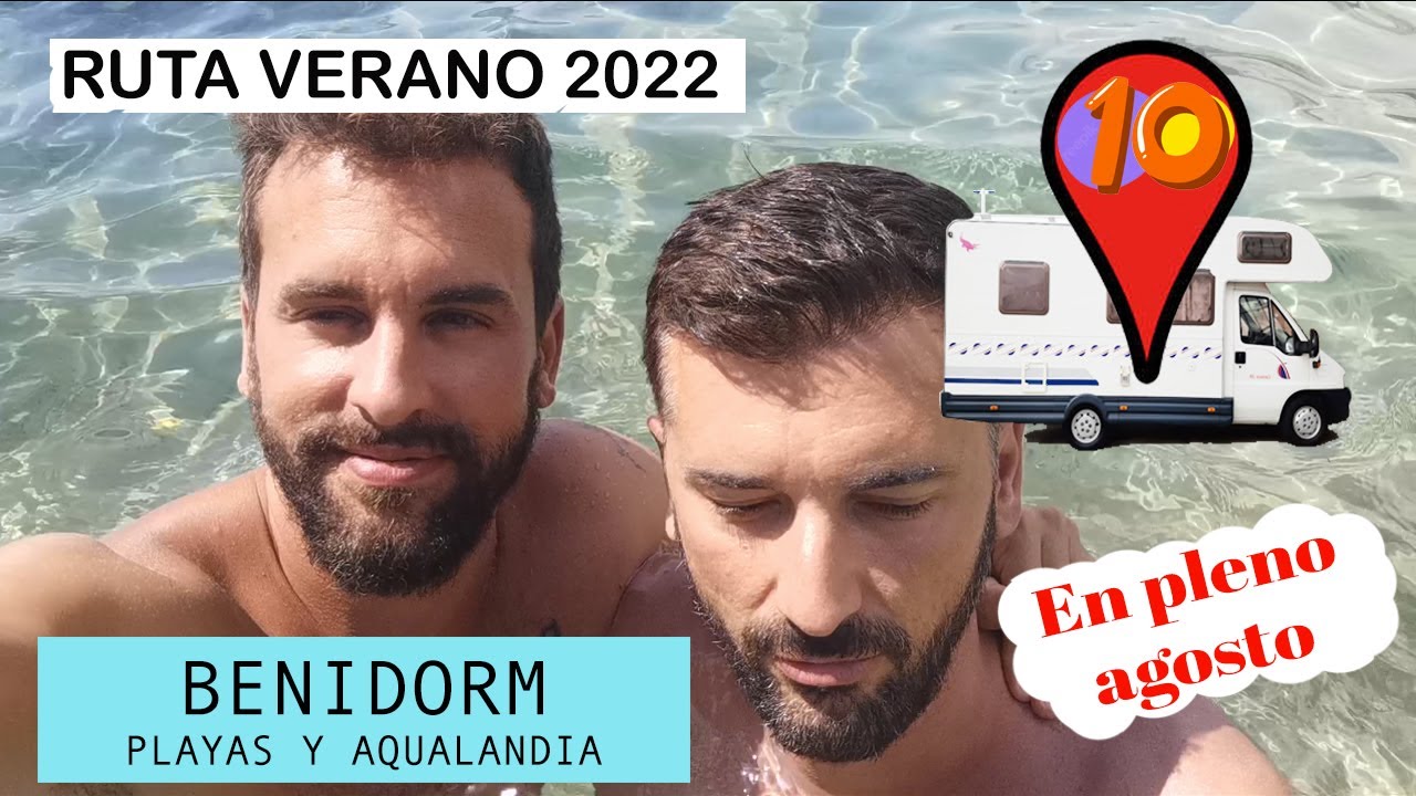 #10 RUTA VERANO 2022 EN AUTOCARAVANA - Benidorm en Agosto