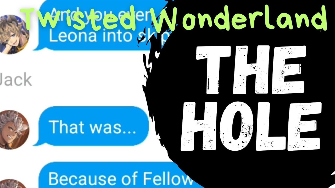The Hole | Twisted Wonderland Text Skit
