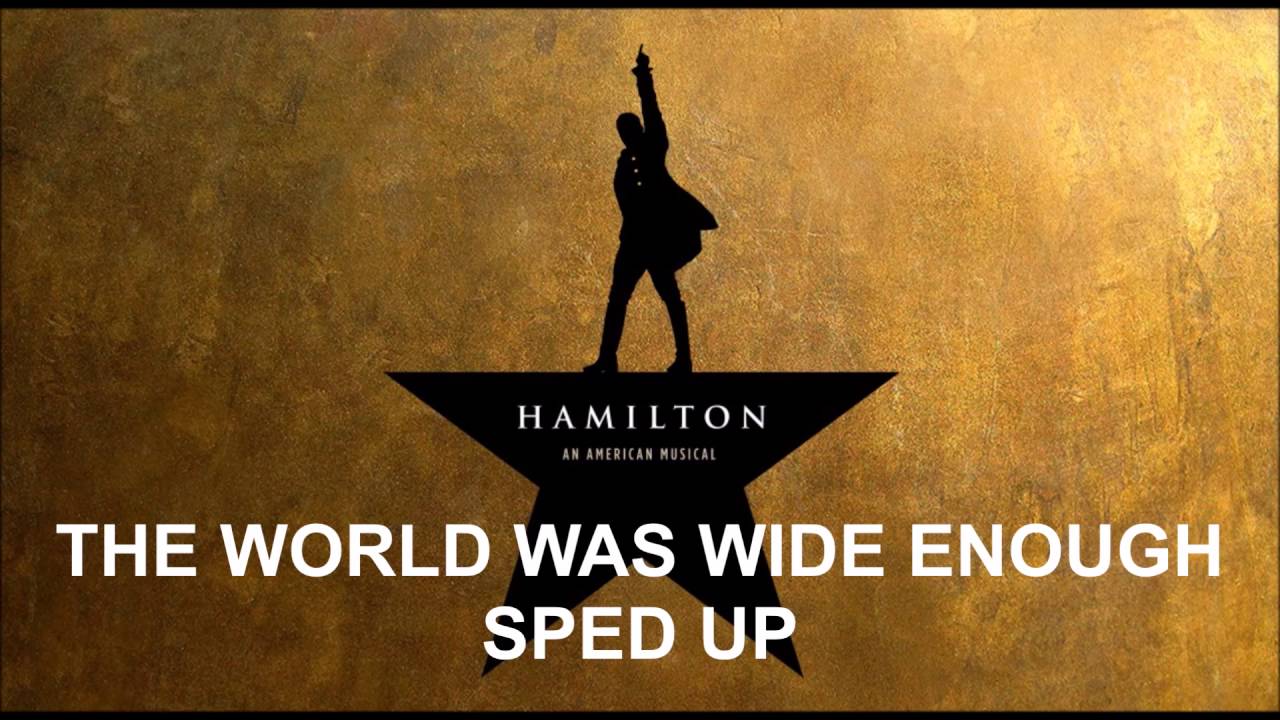 The World Was Wide Enough Sped Up - Hamilton