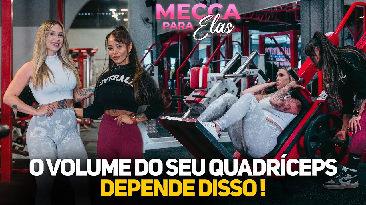 O VOLUME DO SEU QUADRÍCEPS DEPENDE DISSO! #meccaparaelas