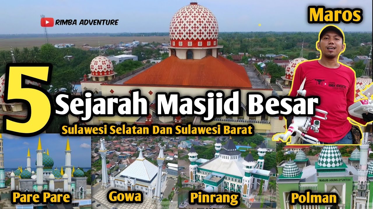 5 Sejarah Masjid yang ada di Sul-Sel Dan Sul-Bar, Gowa, Polman, Pinrang, Maros, Pare Pare