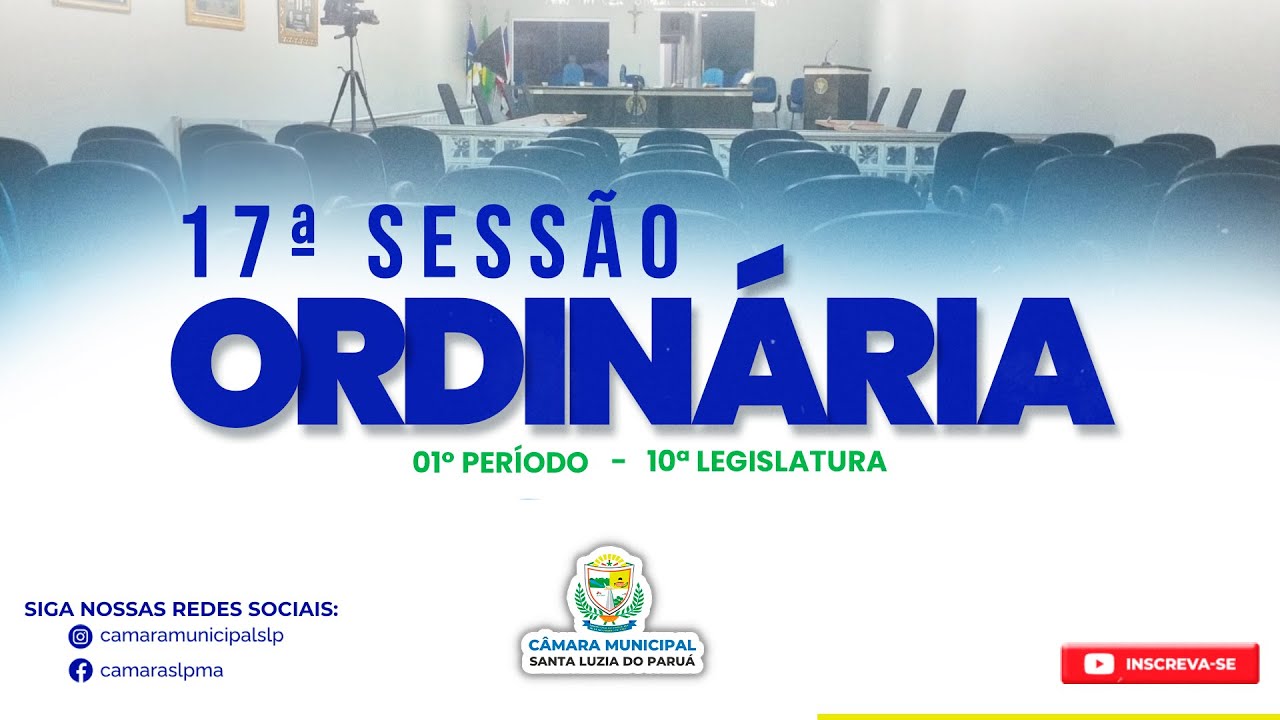 17ªSessão Ordinária do 01° Período da 10ªLegislatura da Câmara Municipal de Santa Luzia do Paruá.