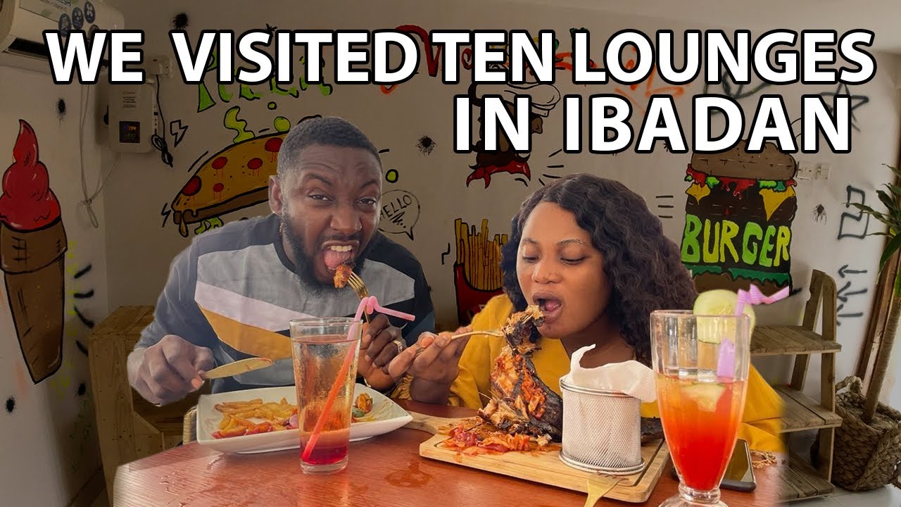 10 Lounges and Restaurants you can visit in Ibadan (Episode 2) w/ Tosin Toge