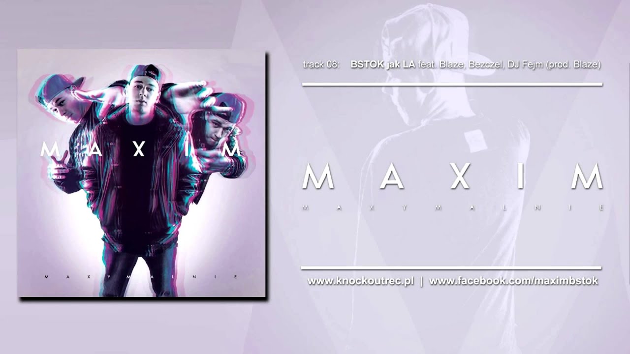 MAXIM ft. Blaze, Bezczel, Dj Fejm - BSTOK jak LA (Prod. Blaze)