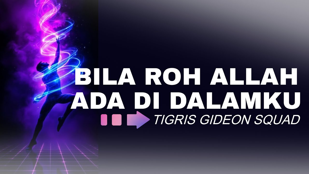 Tigris Gideon Squad ~ BILA ROH ALLAH ADA DI DALAMKU