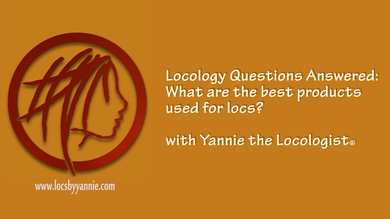 What are the best products used for your locs?  Answered