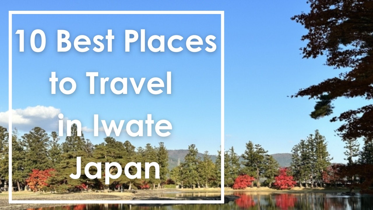 10 Places to Travel in Iwate