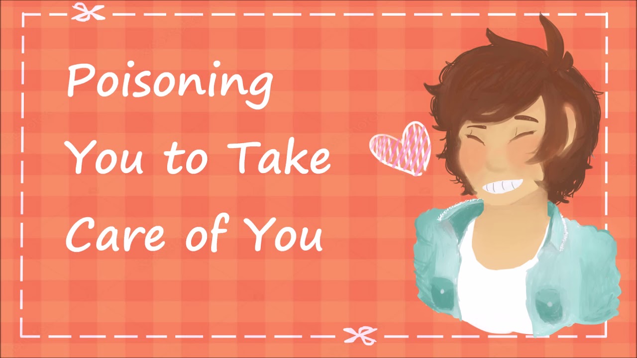 [M4A] Poisoning You to Take Care of You [Yandere][Creepy][Manipulative]