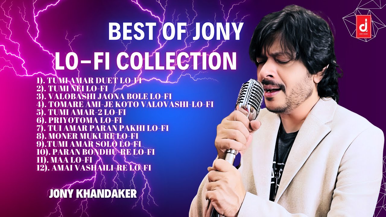 Best of Jony Khandaker | LO-FI Collection 2025 | Bangla Sad Songs, Romantic Melodious Hits
