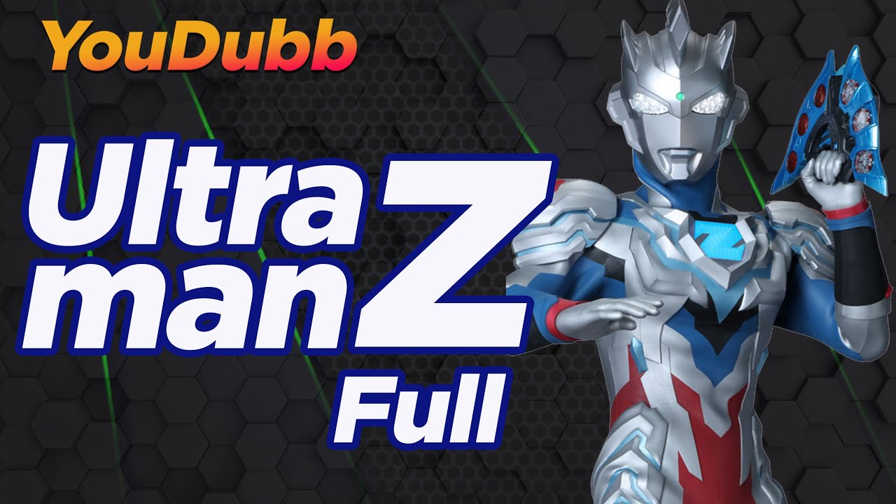 Ultraman Z Full OP |  Versão YouDubb