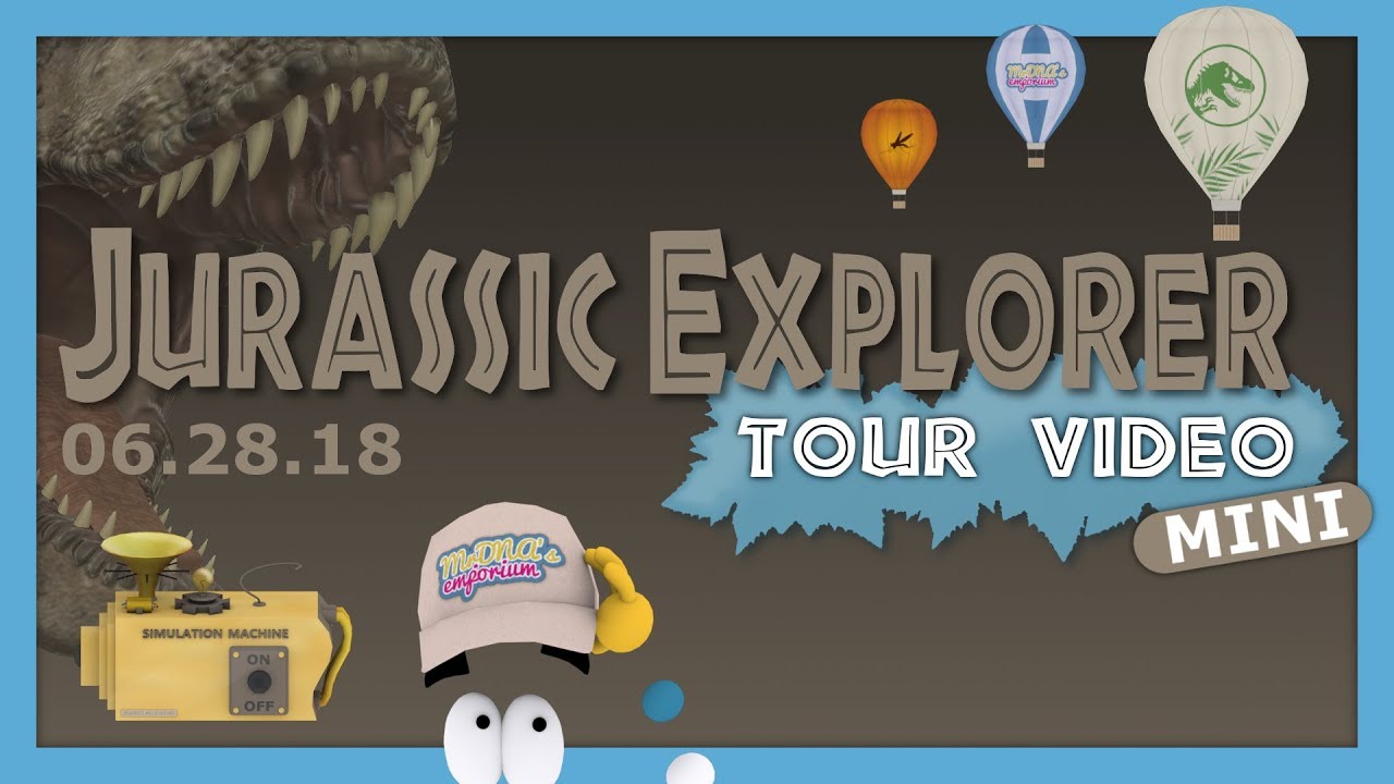 Jurassic Explorer Tour Video MINI 06.28.18