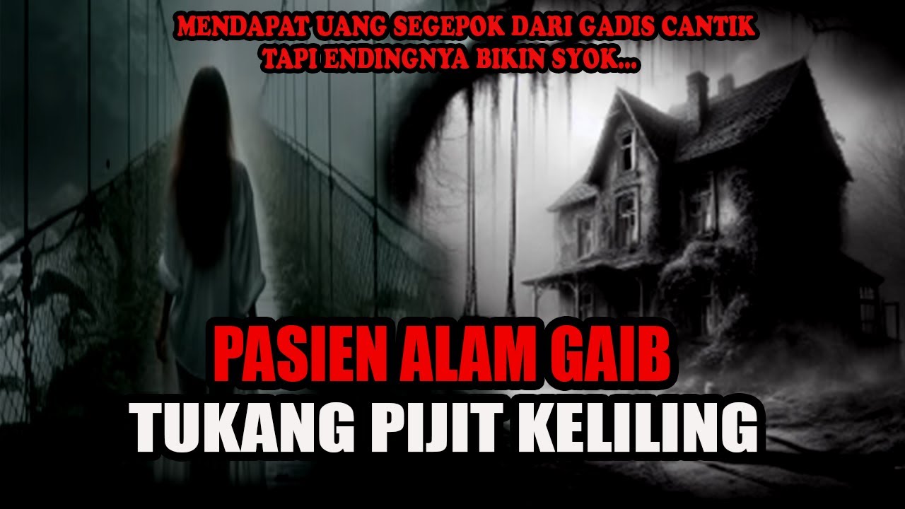 KISAH NYATA❗️❗️PRIA PIJAT KELILING INI SELALU DITEROR ARWAH WANITA CANTIK