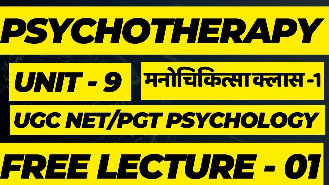 PSYCHOTHERAPY IN HINDI | UGC NET PSYCHOLOGY UNIT 9 IN HINDI | PSYCHOTHERAPY FOR UGC NET/JRF UNIT 9