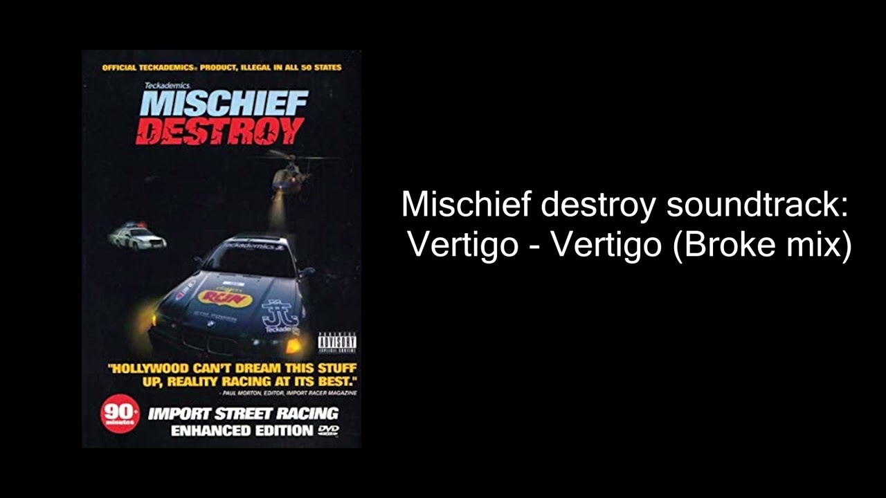 Mischief Destroy soundtrack: Vertigo - Vertigo (broke mix) (Full song)