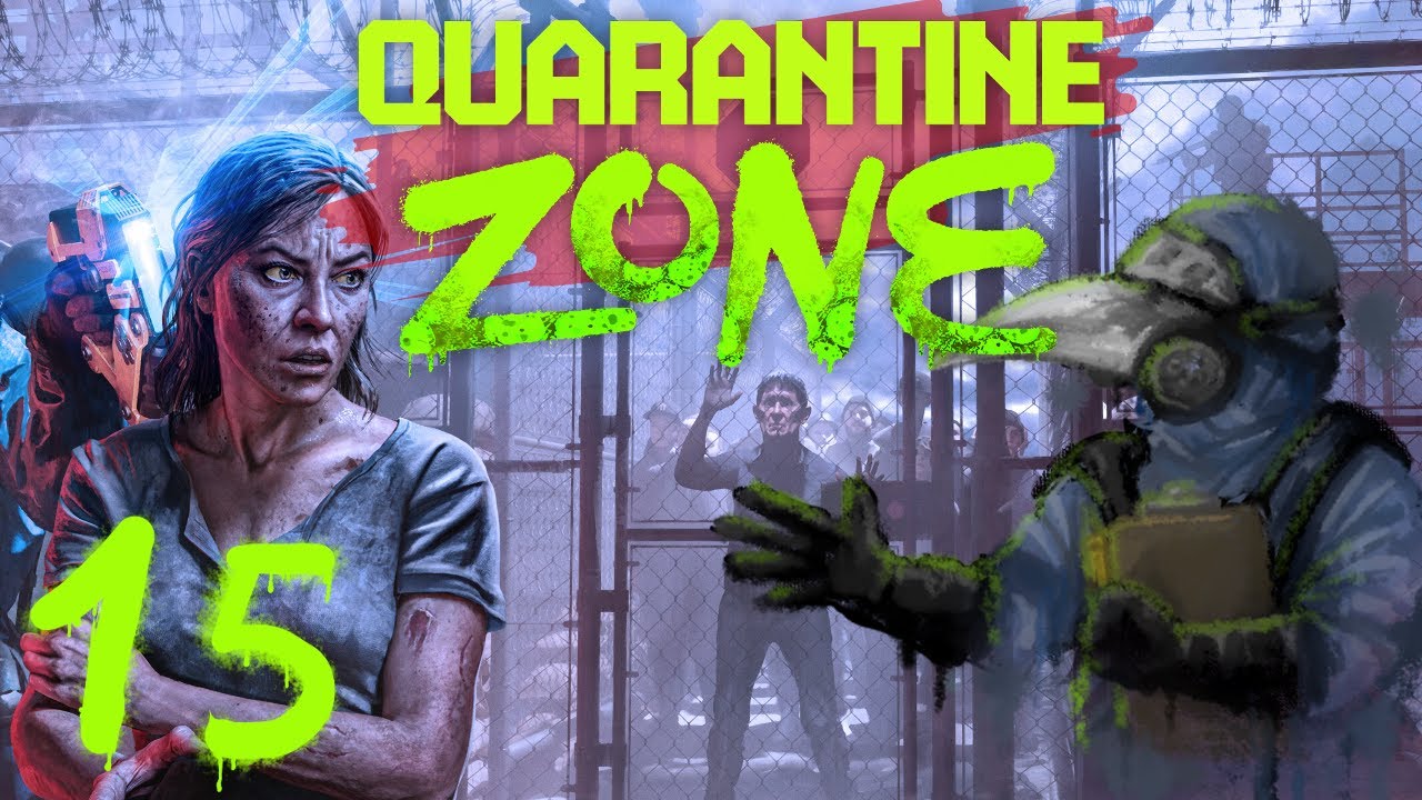 Quarantine Zone 015 - Muss ich den Flammenwerfer jetzt konfiszieren oder nicht?! | Let's Play