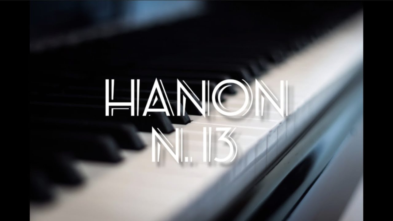 HANON - N.13 -  Exercício de agilidade para treinar no Piano