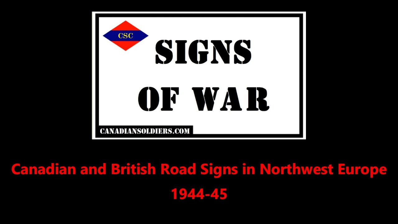 SIGNS OF WAR: Canadian and British Road Signs in Northwest Europe 1944-45