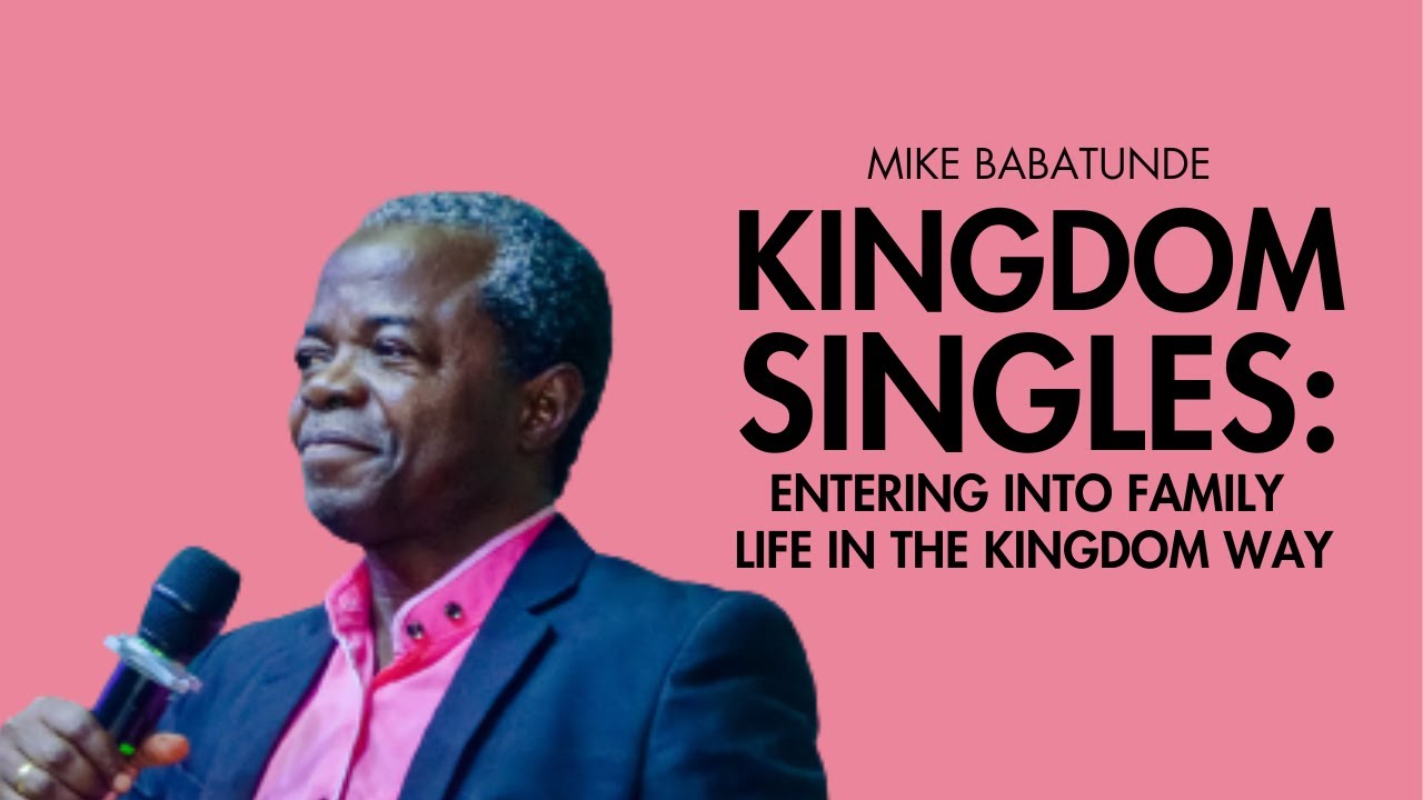 Entering into Family Life in the Kingdom Way by Revd. Mike Babatunde