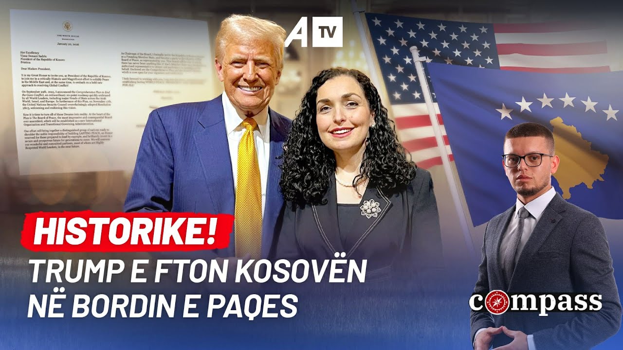 Compass - HISTORIKE, Trump e fton Kosovën në Bordin e Paqes - 21.01.2026 @ATVofficialchannel
