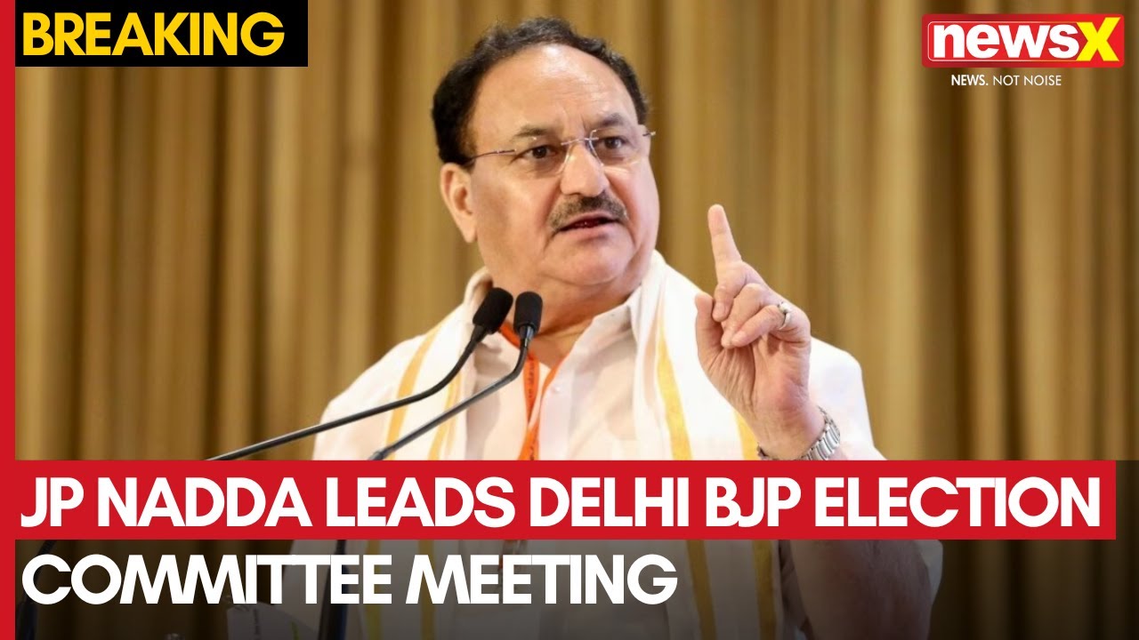JP Nadda Leads Delhi BJP Election Committee Meeting to Strengthen Poll Preparations | NewsX