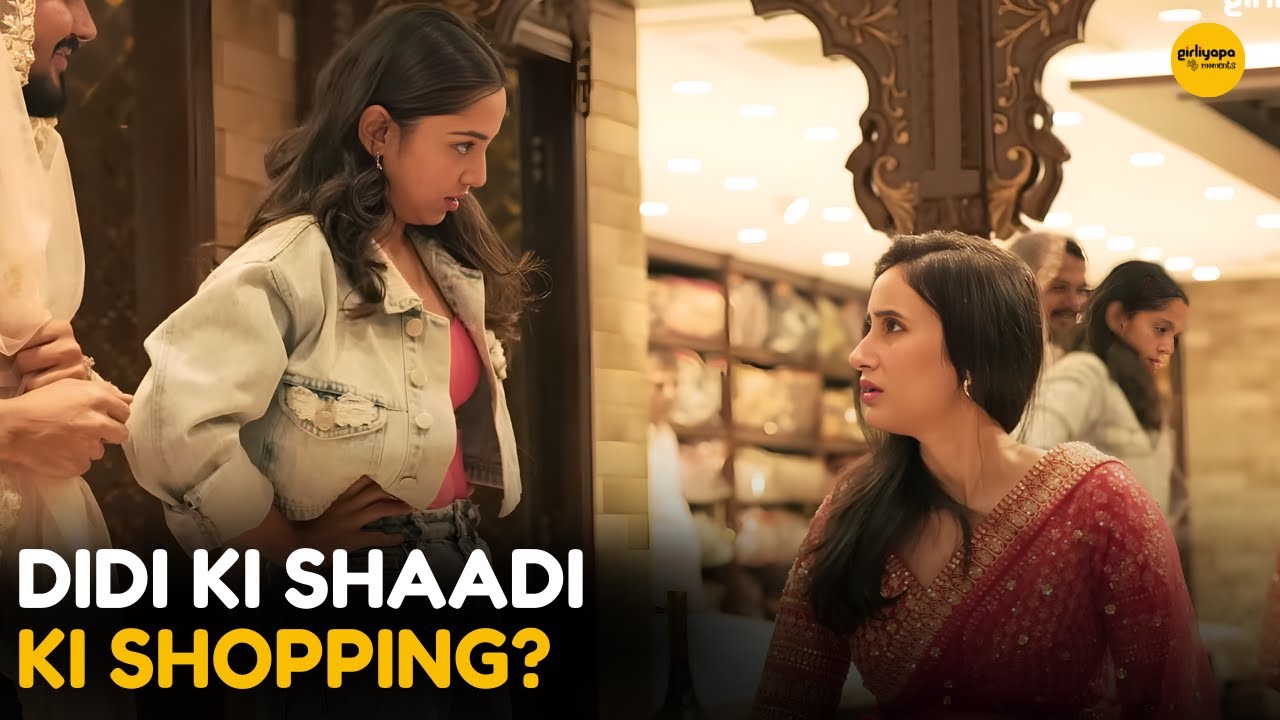 Didi Ki Shaadi Ki Shopping? || Sisters || Girlyapa Moments
