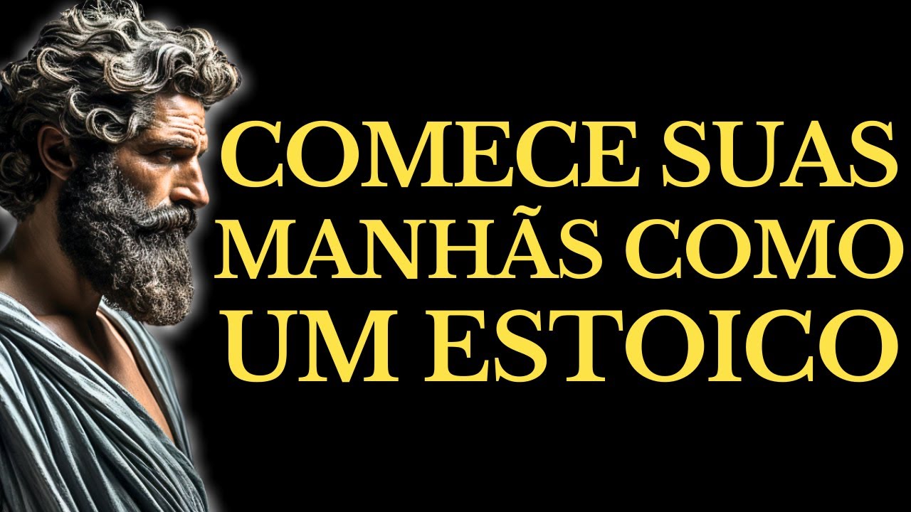 FAÇA ISTO CADA MANHÃ E TRANSFORMARÁ SUA MENTE E SEU CORPO COMO UM ESTOICO 15 LIÇÕES DE ESTOICISMO