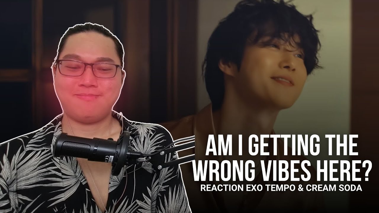 First Time Reacting to EXO Tempo & Cream Soda | MASTERS OF DISGUISE AND DECEPTION.