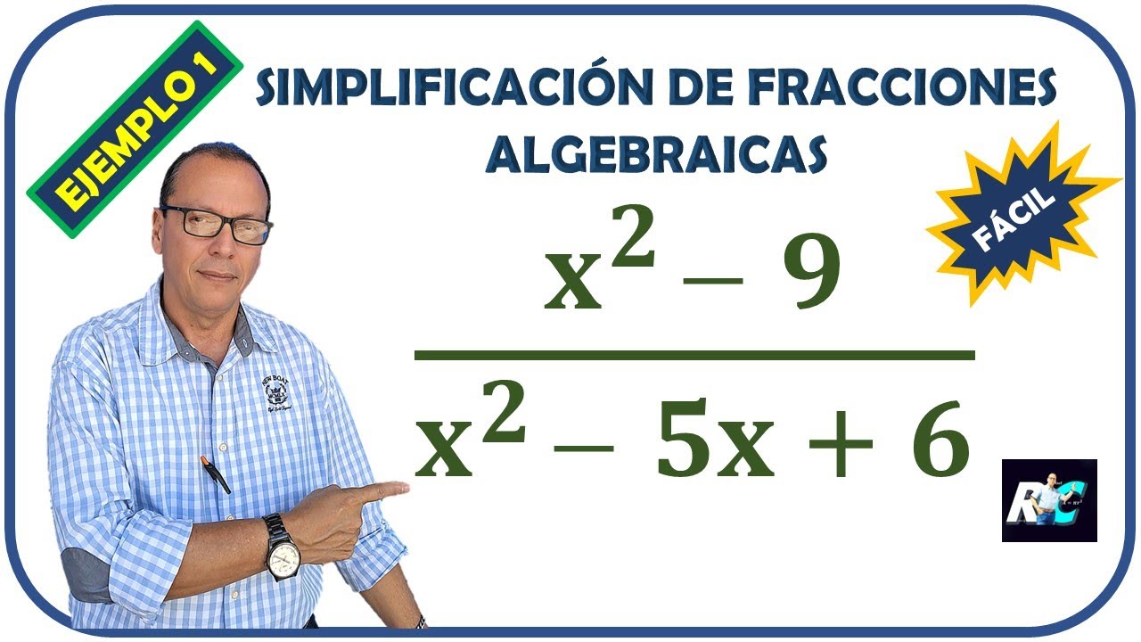 SIMPLIFICACIÓN DE FRACCIONES ALGEBRAICAS - FACTORIZACION.