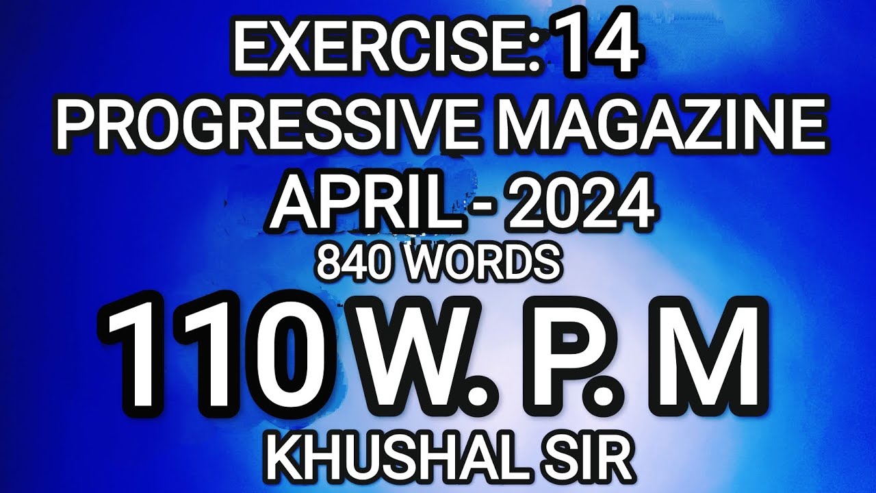 EX 14 | 110 WPM | APRIL 2024 | PROGRESSIVE | KHUSHAL SIR | SHORTHAND DICTATION |PROGRESSIVE MAGAZINE