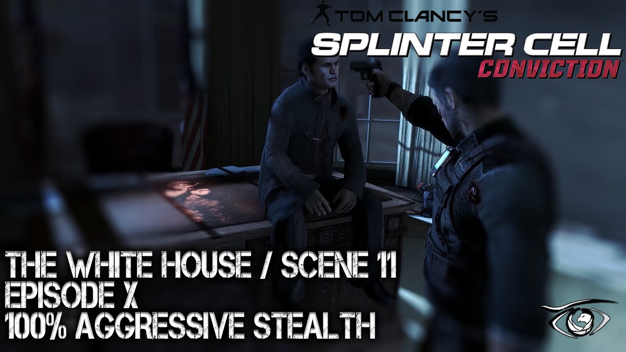 SPLINTER CELL CONVICTION // THE WHITE HOUSE // 100% AGGRESSIVE STEALTH // REALISTIC SOLO