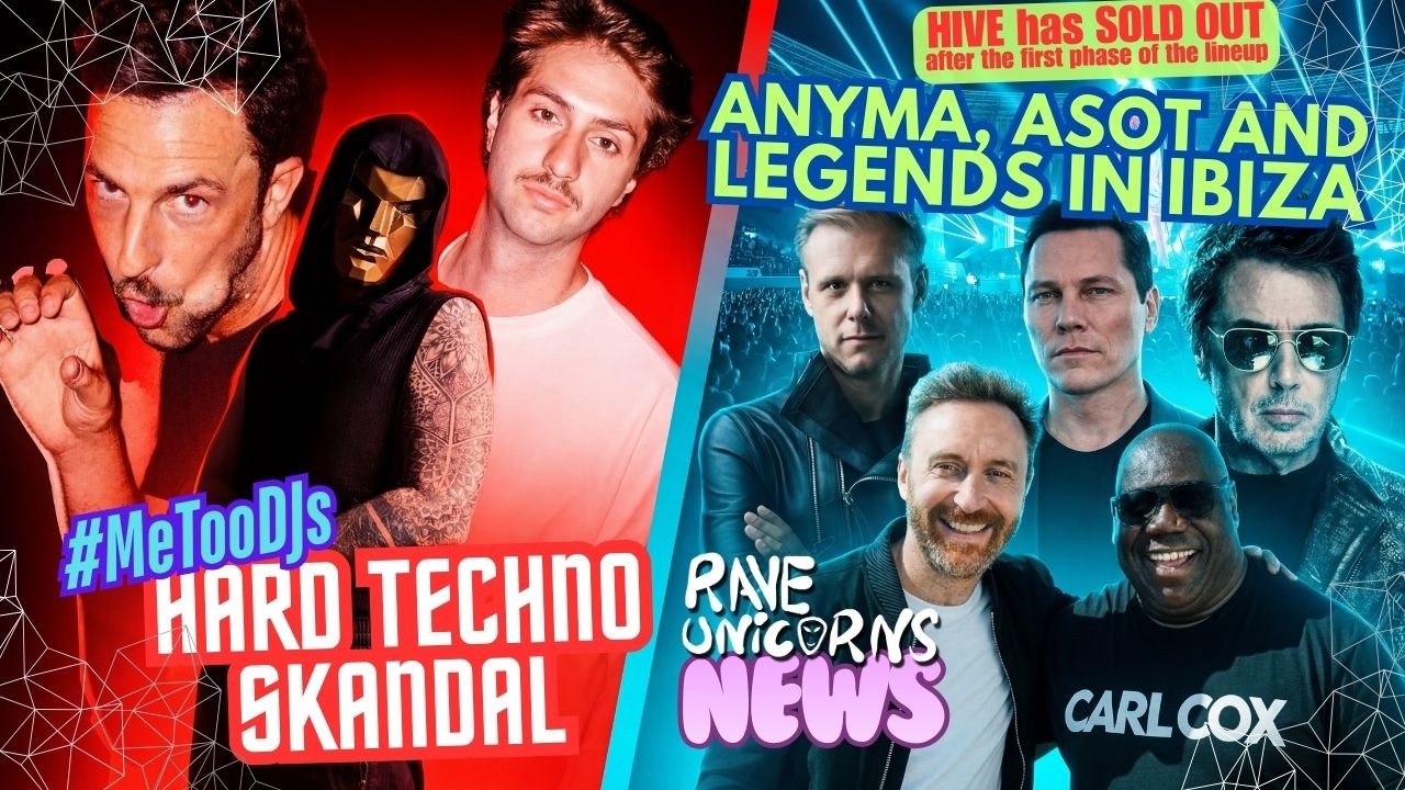 Hard Techno #MeToo, HIVE & ANYMA Poland SOLD OUT, ASOT Backlash, Ibiza 2026 &ndash; Rave Unicorns News #01