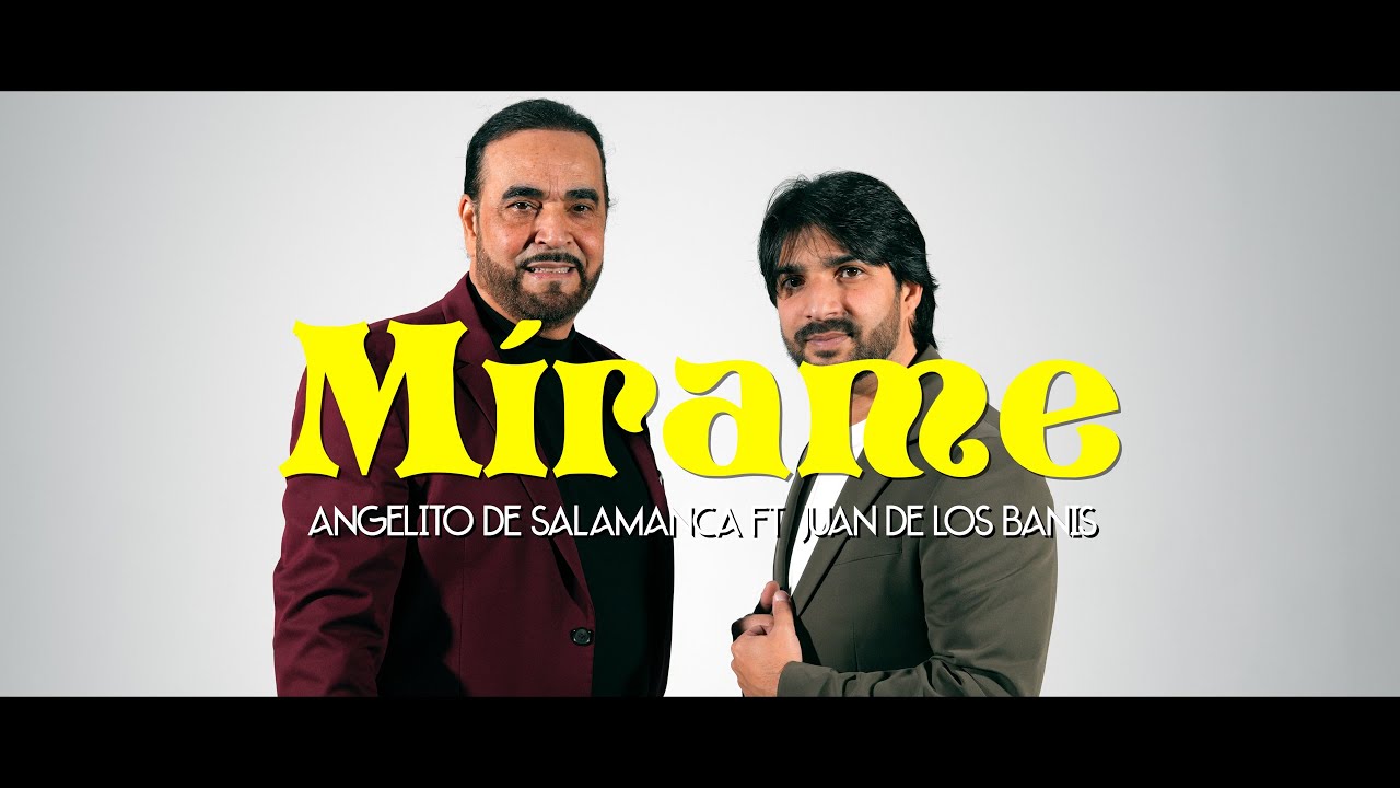 ANGELITO DE SALAMANCA FT. JUAN DE LOS BANIS - MÍRAME (Videoclip Oficial)