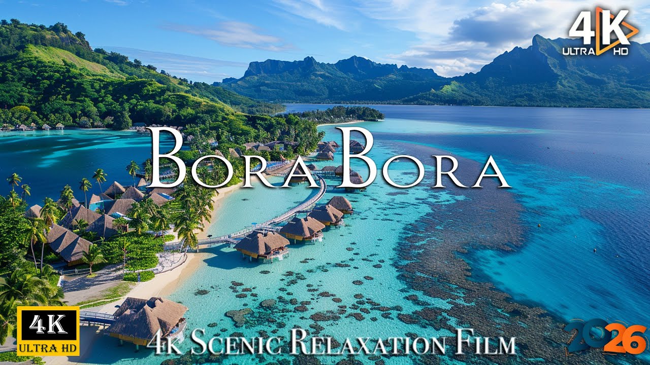 Bora Bora 4K ~ Scenic Relaxation Film with Calming Music ~  House Chill Music 2026 🎧