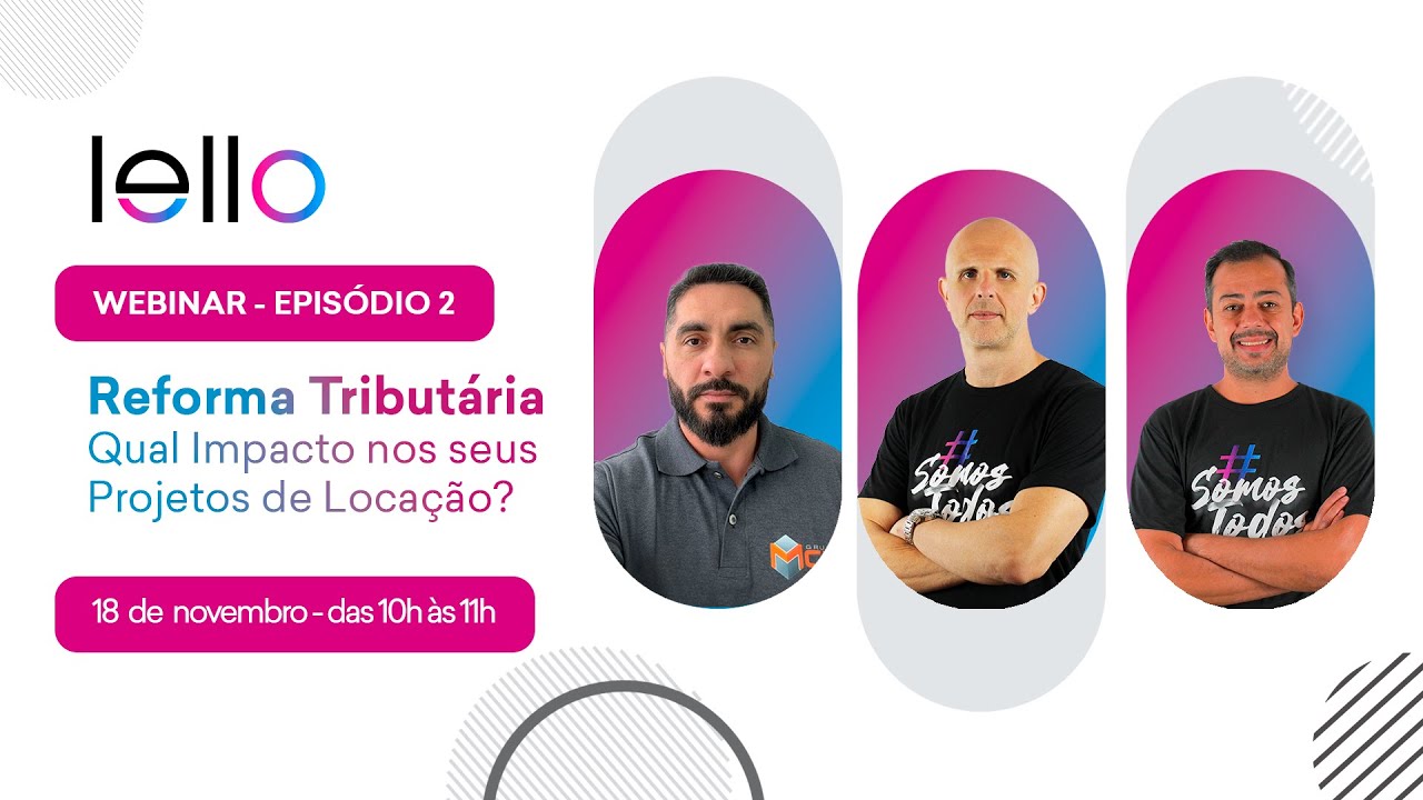 REFORMA TRIBUTÁRIA. Qual o Impacto nos seus projetos de Locação? (EPISÓDIO 2)