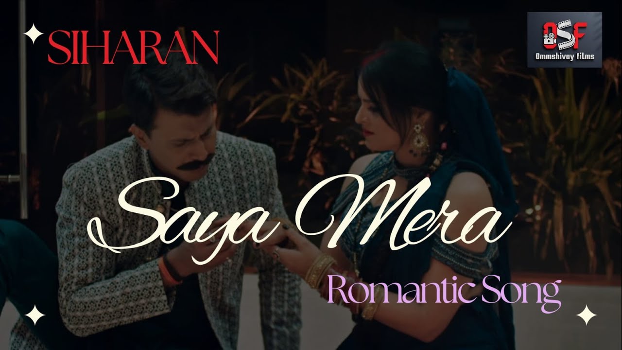 SAYA MERA ROMANTIC SONG | SIHARAN | HORROR COMEDY MOVIE | OSF PRESENTS| MOVIE IN THEATERS NOW