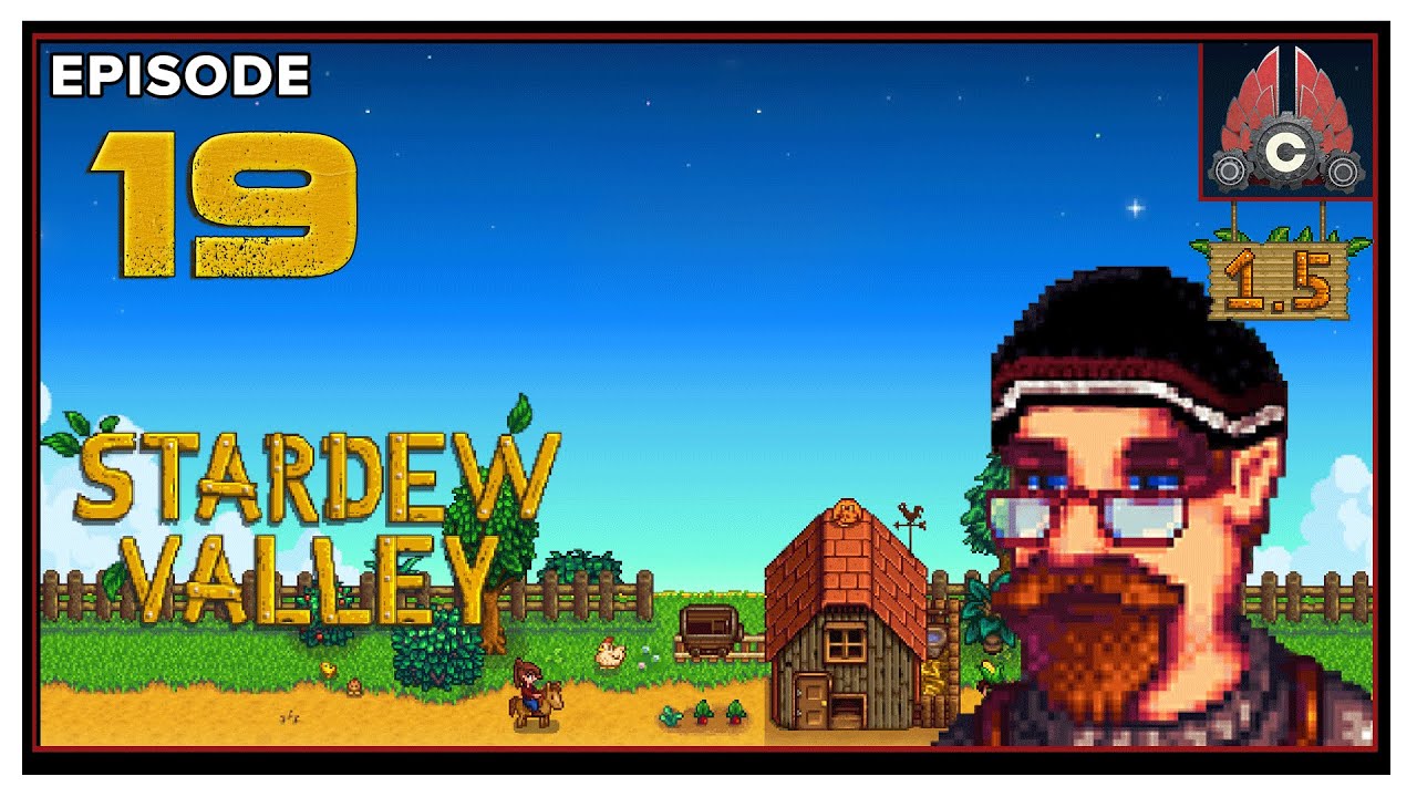 CohhCarnage Plays Stardew Valley Patch 1.5 - Episode 19