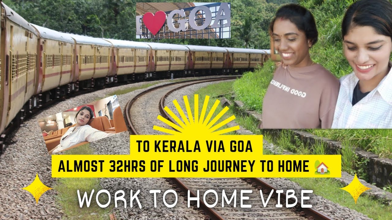 32hrs of long travel to Home 🏡 Via Goa/ Terdal to Kerala 💚