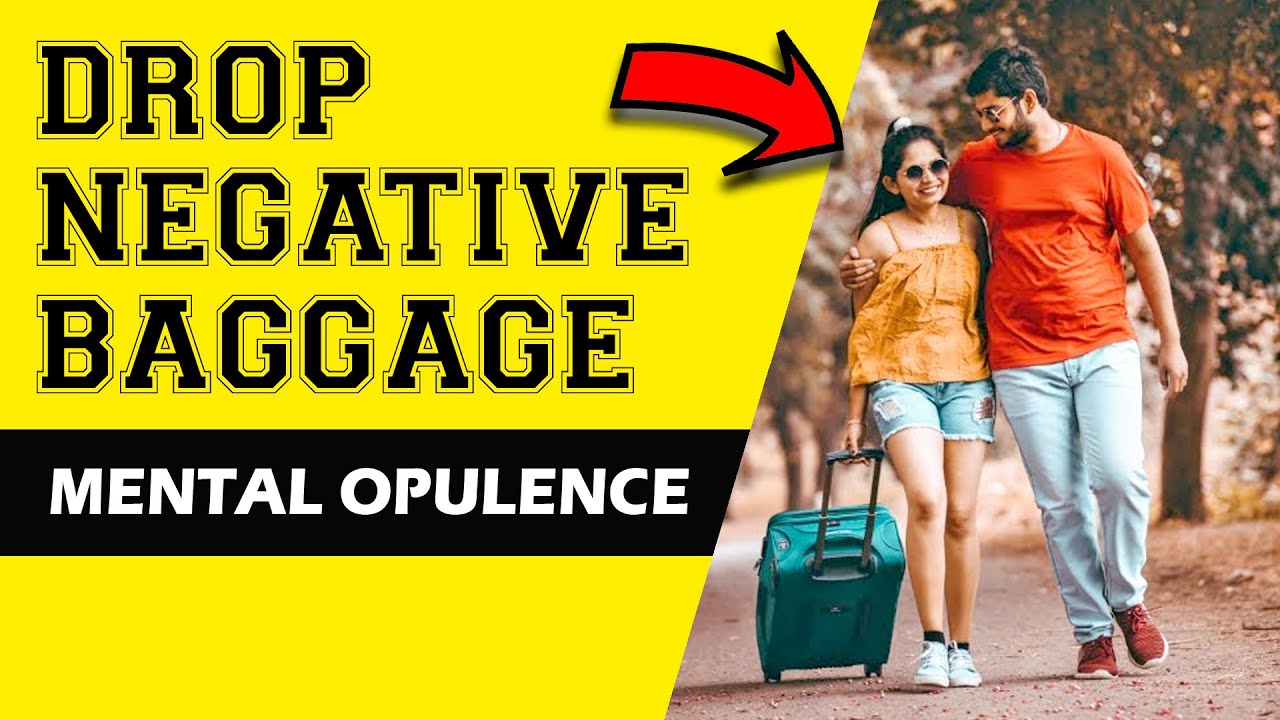 Drop Negative Baggage | Reset Your Life, Negative Luggage | Mental Opulence