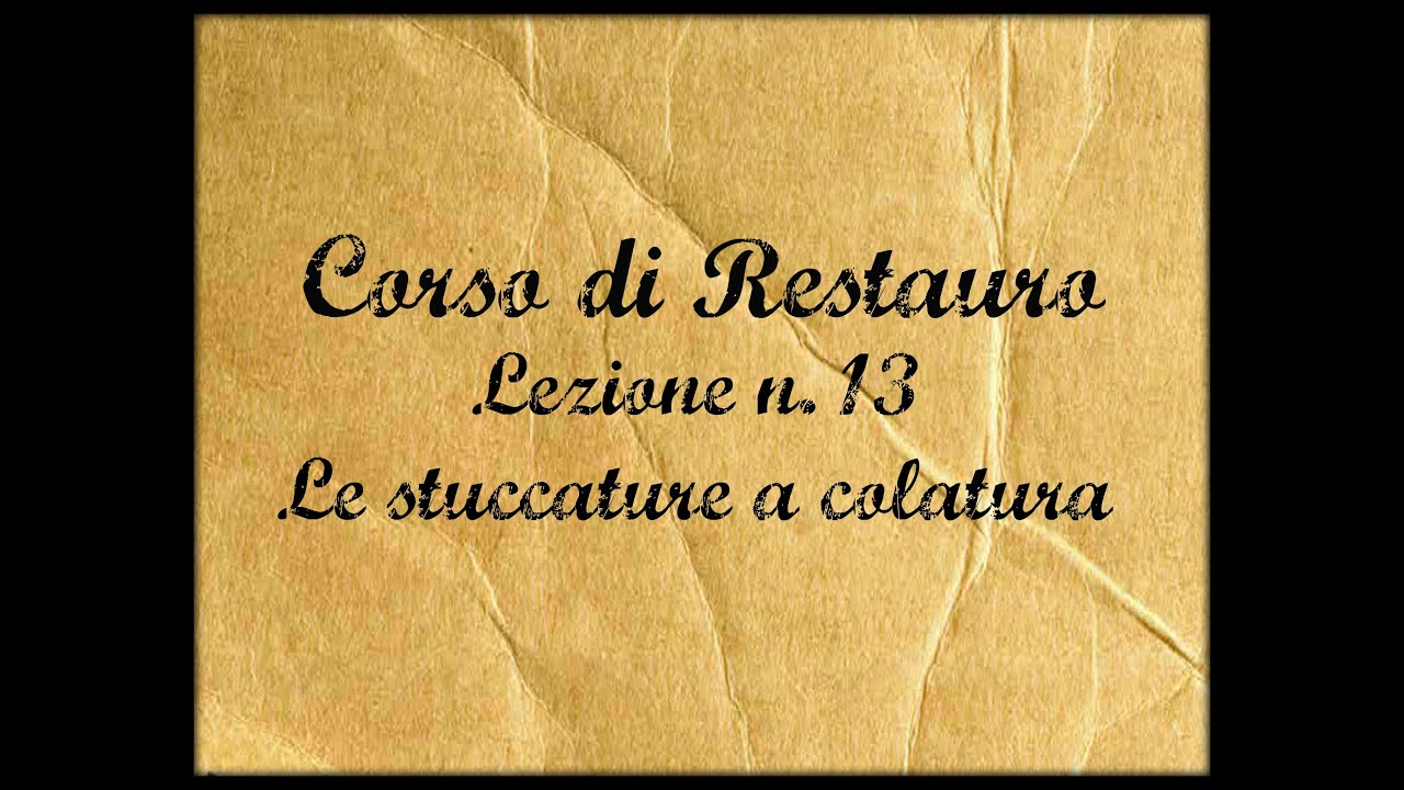 Corso di Restauro, Lez. n.13 (Le stuccature a colatura) Arte per Te