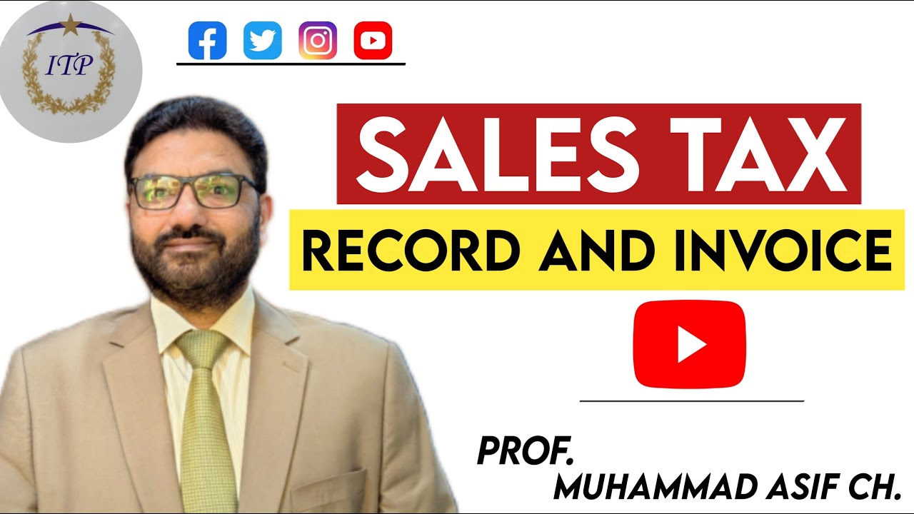 Sales Tax Record & Invoice  U/S  22 & 23 of the Sales Tax Act 1990 | Prof. Muhammad Asif Ch.