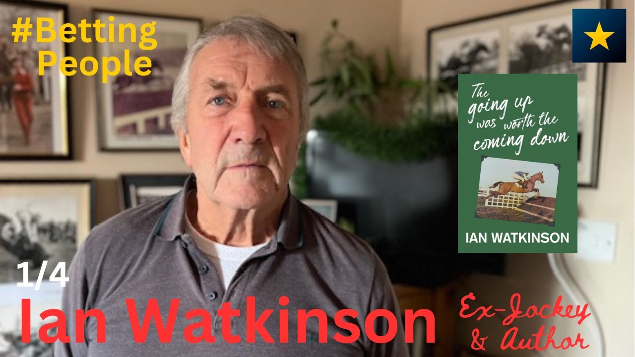 #BettingPeople Interview IAN WATKINSON Ex-Jockey and Author 1/4