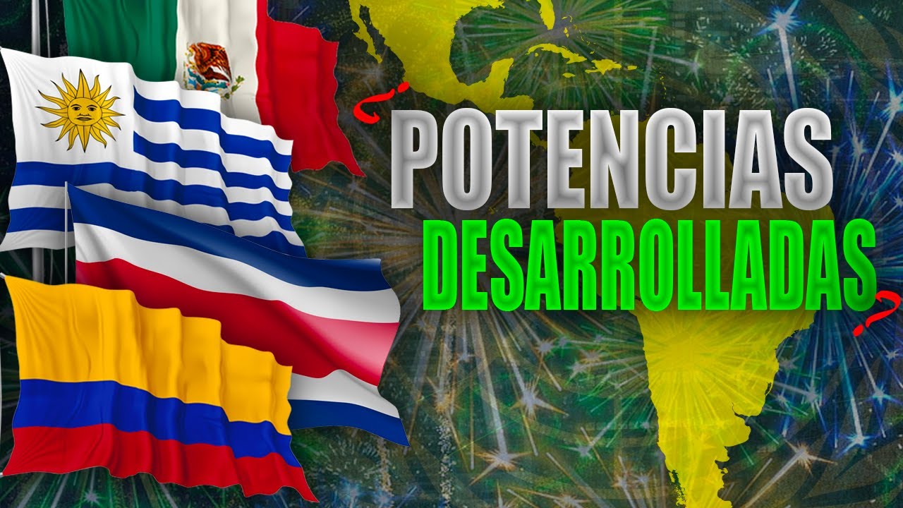 Los 10 Paises M&aacute;s Desarrollados de Latinoam&eacute;rica
