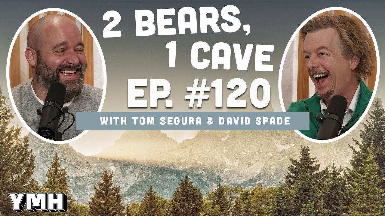 Ep. 120 | 2 Bears, 1 Cave w/ Tom Segura & David Spade