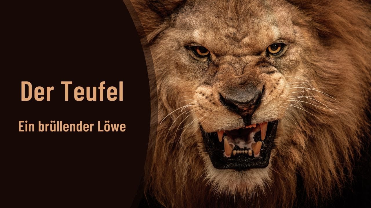 Predigt: Der Teufel - Ein brüllender Löwe - 1. Petrus 5,8-11 | Joachim Hipfel