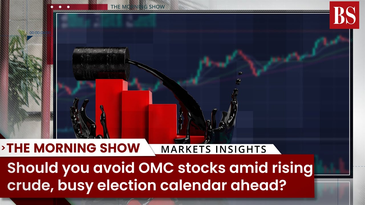 Should you avoid OMC stocks amid rising crude, busy election calendar ahead?