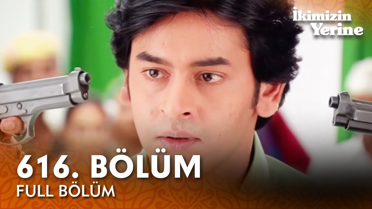 İkimizin Yerine Hint Dizisi | 616. Bölüm