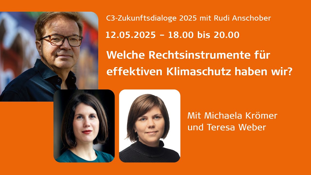 C3-Zukunftsdialoge 2025: Welche Rechtsinstrumente für effektiven Klimaschutz haben wir?