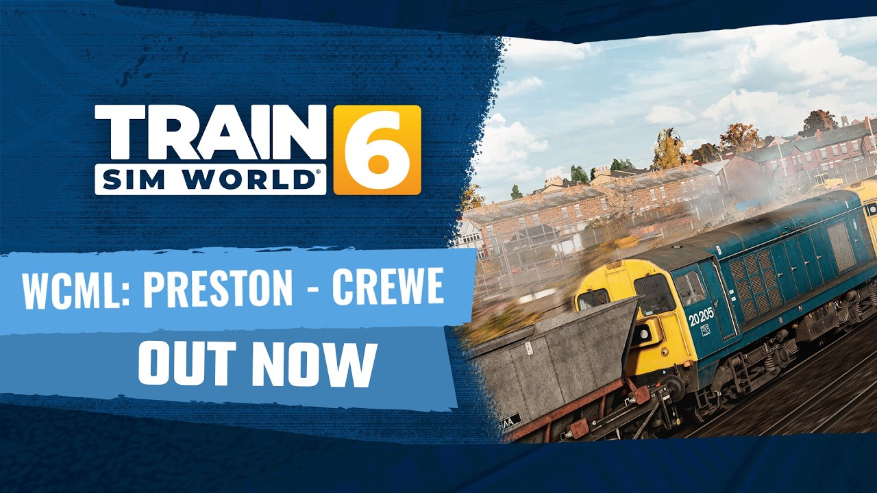 Train Sim World 6: WCML Crewe - Preston: Out Now!